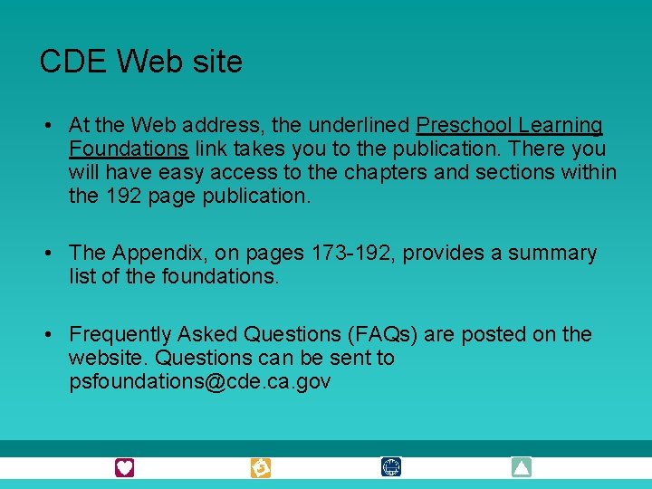 CDE Web site • At the Web address, the underlined Preschool Learning Foundations link