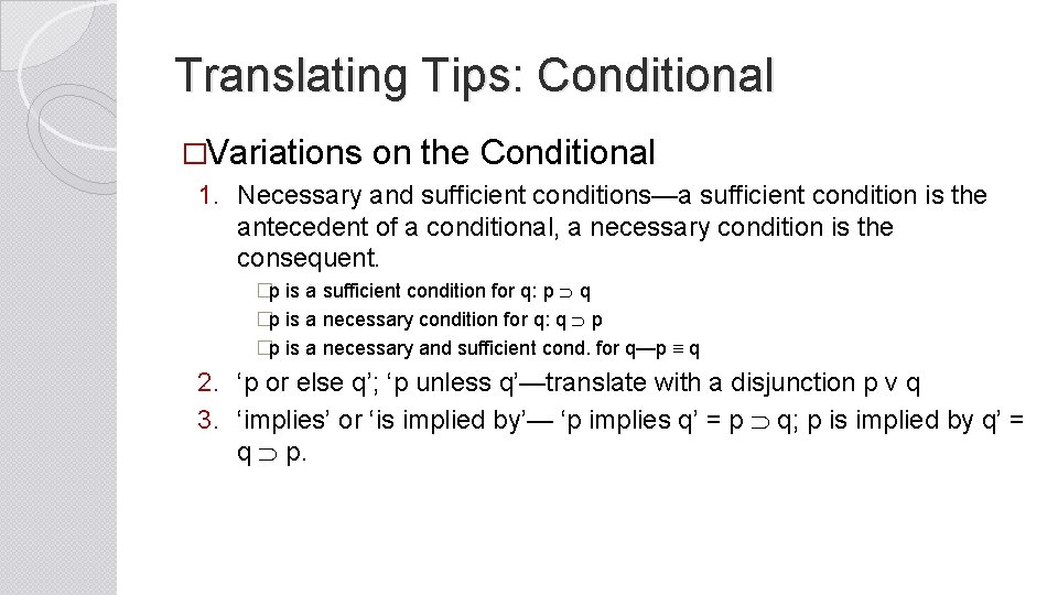 Translating Tips: Conditional �Variations on the Conditional 1. Necessary and sufficient conditions—a sufficient condition