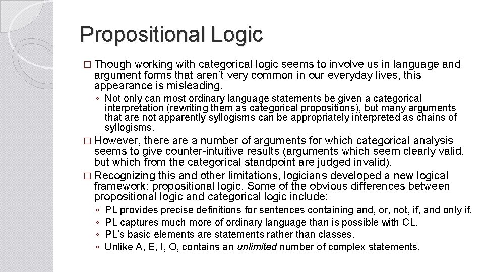 Propositional Logic � Though working with categorical logic seems to involve us in language