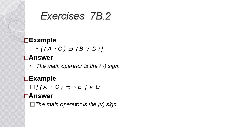  Exercises 7 B. 2 �Example ◦ ~ [ ( A · C )