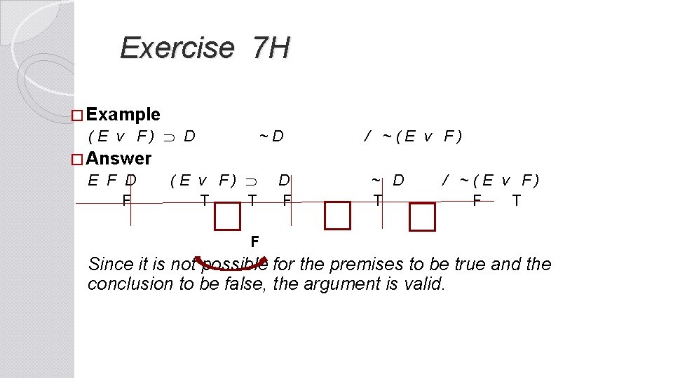  Exercise 7 H � Example ( E v F ) D ~ D