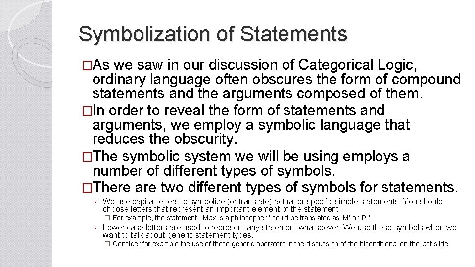 Symbolization of Statements �As we saw in our discussion of Categorical Logic, ordinary language