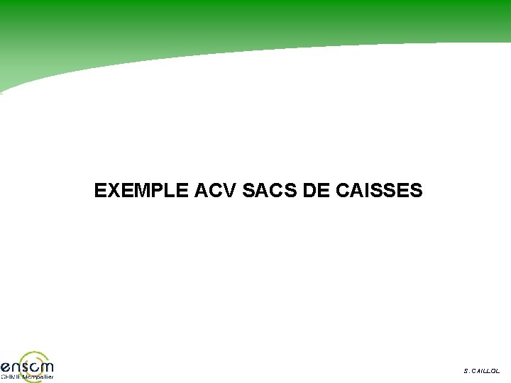 EXEMPLE ACV SACS DE CAISSES S. CAILLOL 