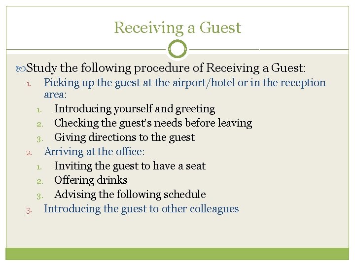 Receiving a Guest Study the following procedure of Receiving a Guest: 1. Picking up