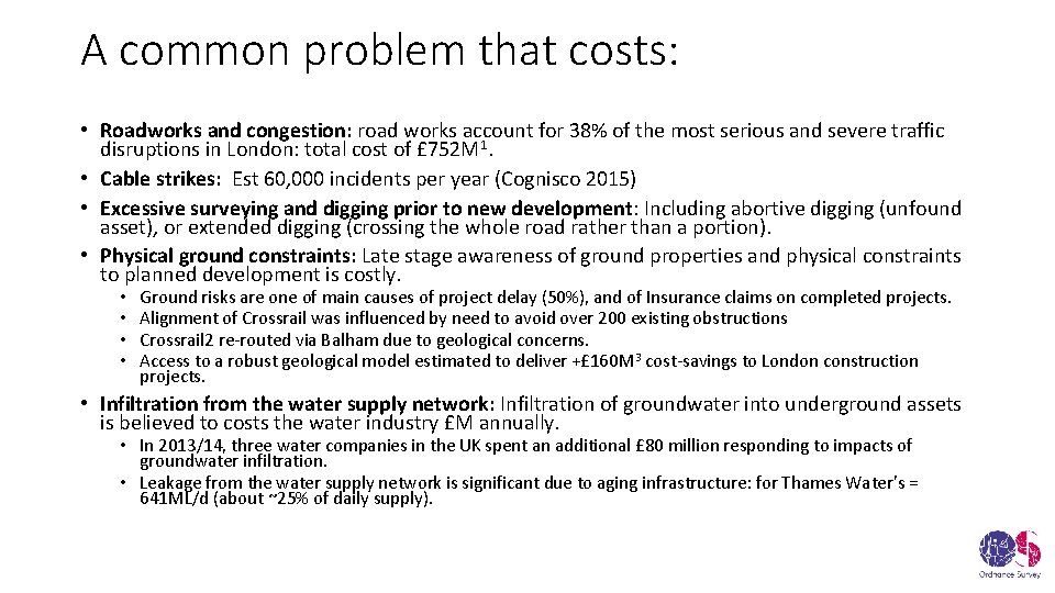 A common problem that costs: • Roadworks and congestion: road works account for 38%