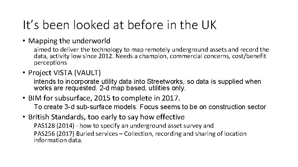 It’s been looked at before in the UK • Mapping the underworld aimed to