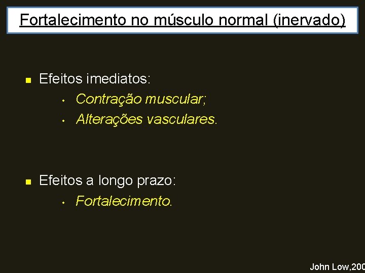 Fortalecimento no músculo normal (inervado) n n Efeitos imediatos: • Contração muscular; • Alterações