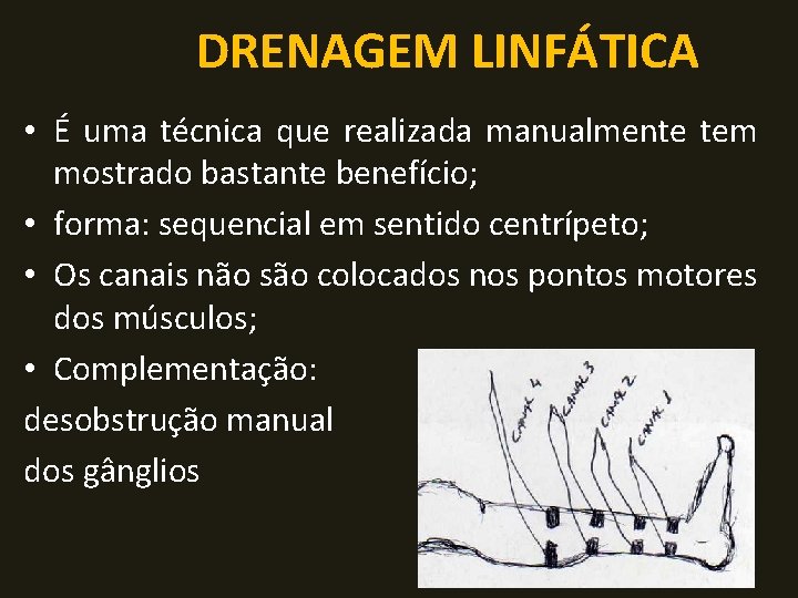 DRENAGEM LINFÁTICA • É uma técnica que realizada manualmente tem mostrado bastante benefício; •