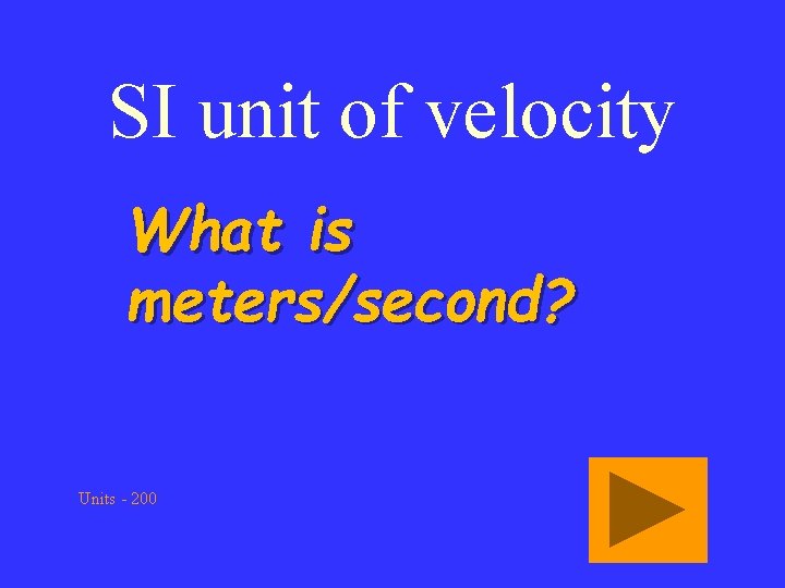 SI unit of velocity What is meters/second? Units - 200 