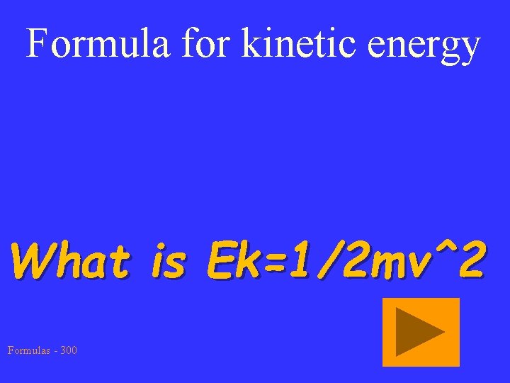 Formula for kinetic energy What is Ek=1/2 mv^2 Formulas - 300 