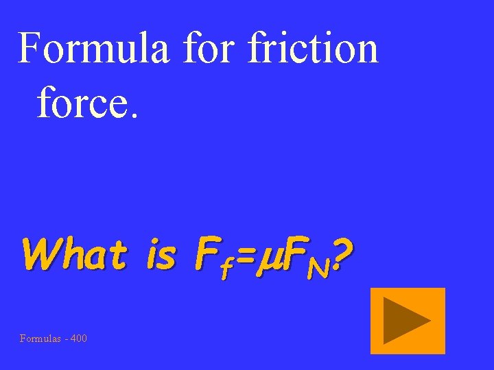 Formula for friction force. What is Ff=m. FN? Formulas - 400 