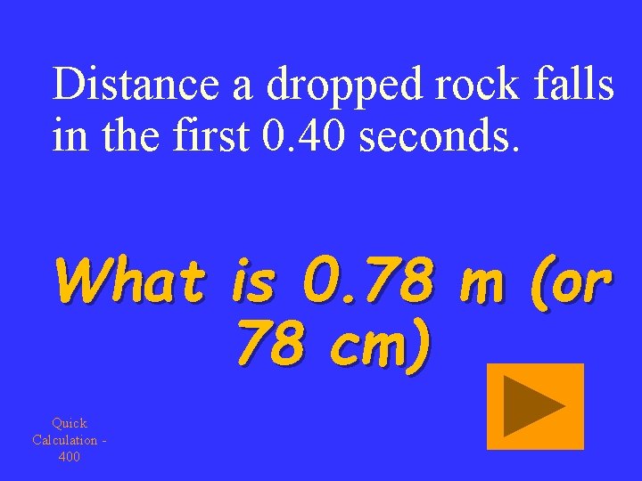 Distance a dropped rock falls in the first 0. 40 seconds. What is 0.