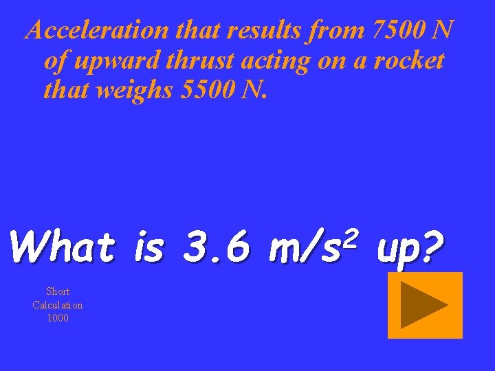 Acceleration that results from 7500 N of upward thrust acting on a rocket that