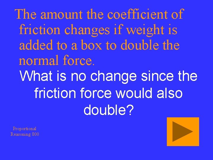 The amount the coefficient of friction changes if weight is added to a box