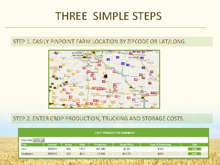 THREE SIMPLE STEPS STEP 1. EASILY PINPOINT FARM LOCATION BY ZIPCODE OR LAT/LONG. STEP