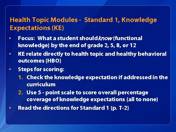 Health Topic Modules - Standard 1, Knowledge Expectations (KE) • • Focus: What a Health Topic Modules - Standard 1, Knowledge Expectations (KE) • • Focus: What a