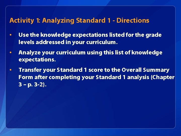 Activity 1: Analyzing Standard 1 - Directions • Use the knowledge expectations listed for Activity 1: Analyzing Standard 1 - Directions • Use the knowledge expectations listed for