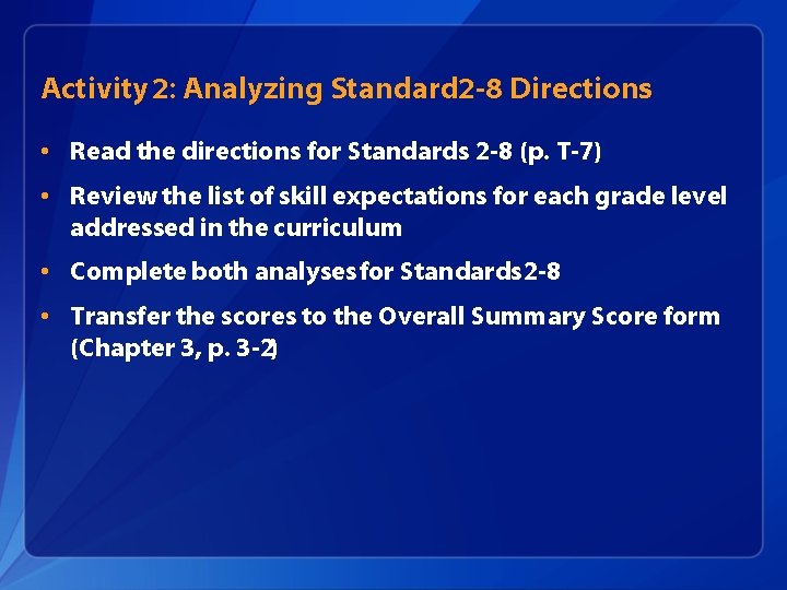 Activity 2: Analyzing Standard 2 -8 Directions • Read the directions for Standards 2 Activity 2: Analyzing Standard 2 -8 Directions • Read the directions for Standards 2