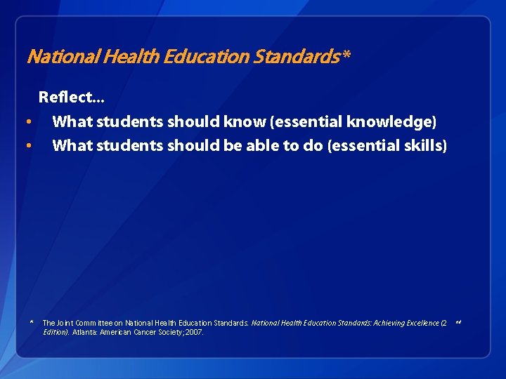 National Health Education Standards * Reflect. . . • What students should know (essential National Health Education Standards * Reflect. . . • What students should know (essential