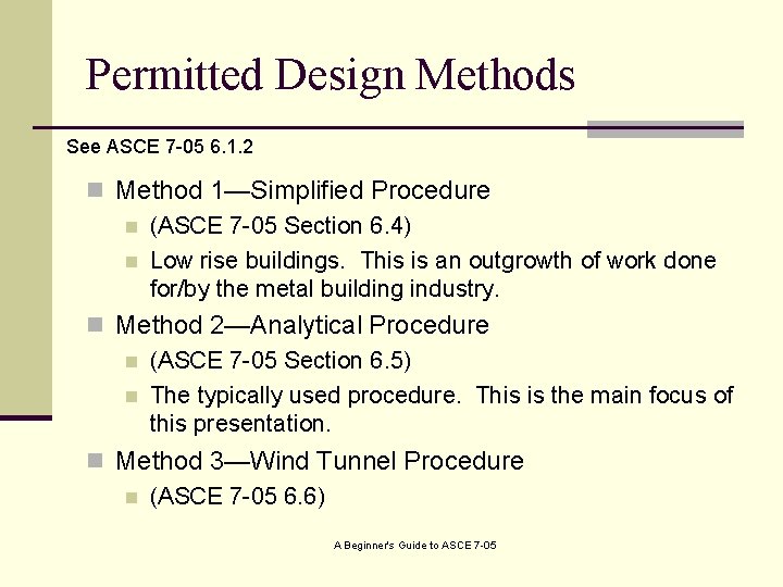 Permitted Design Methods See ASCE 7 -05 6. 1. 2 n Method 1—Simplified Procedure