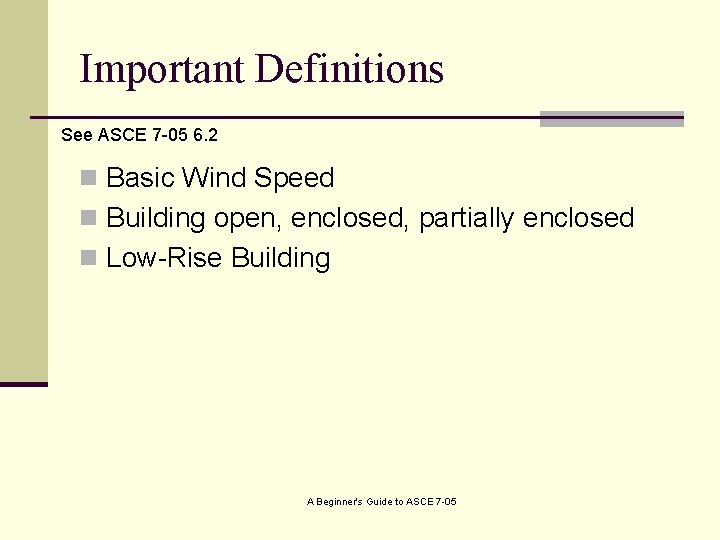 Important Definitions See ASCE 7 -05 6. 2 n Basic Wind Speed n Building