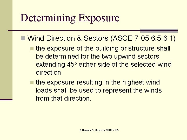 Determining Exposure n Wind Direction & Sectors (ASCE 7 -05 6. 5. 6. 1)