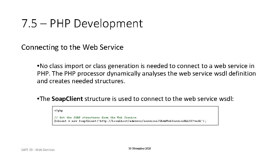 7. 5 – PHP Development Connecting to the Web Service • No class import