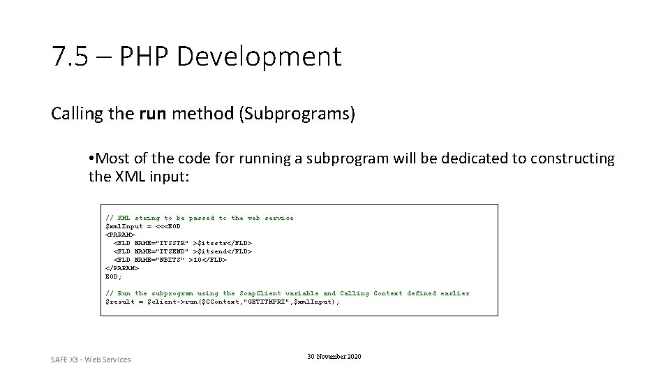 7. 5 – PHP Development Calling the run method (Subprograms) • Most of the