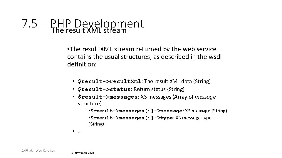 7. 5 – PHP Development The result XML stream • The result XML stream