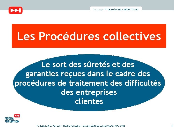 Bagage Procédures collectives Les Procédures collectives Le sort des sûretés et des garanties reçues