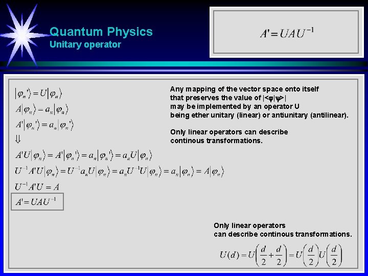 Quantum Physics Unitary operator Any mapping of the vector space onto itself that preserves