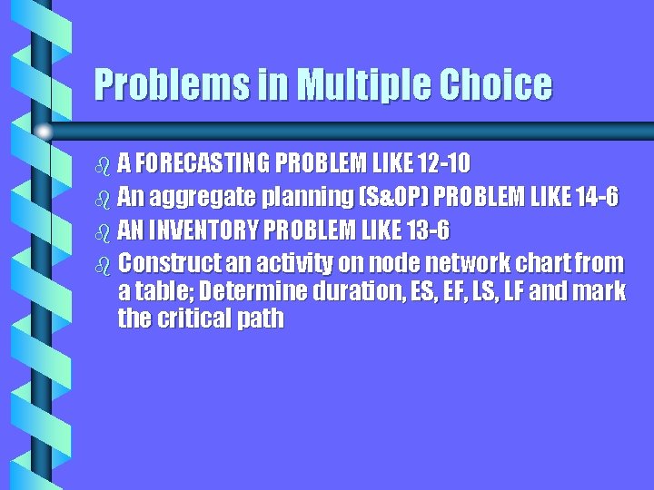 Problems in Multiple Choice b A FORECASTING PROBLEM LIKE 12 -10 b An aggregate