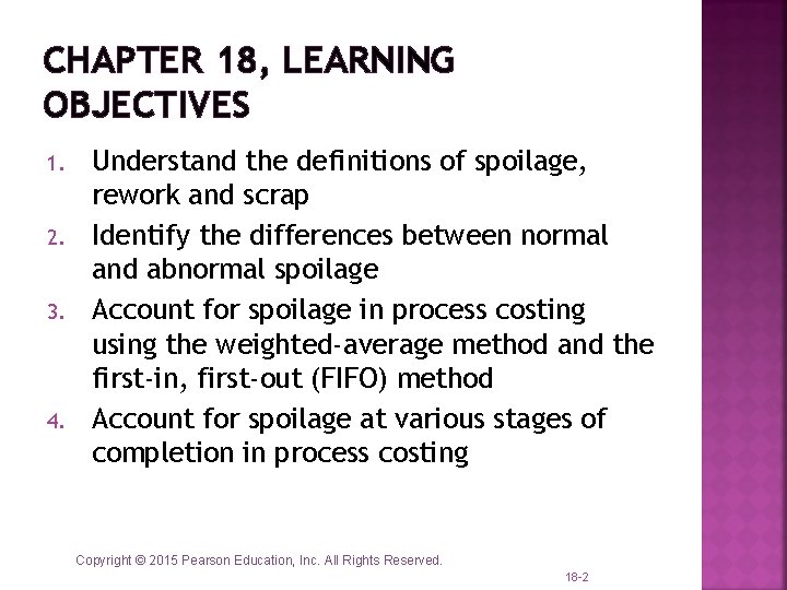 CHAPTER 18, LEARNING OBJECTIVES 1. 2. 3. 4. Understand the definitions of spoilage, rework CHAPTER 18, LEARNING OBJECTIVES 1. 2. 3. 4. Understand the definitions of spoilage, rework