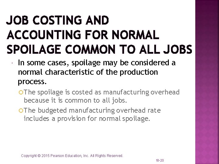 JOB COSTING AND ACCOUNTING FOR NORMAL SPOILAGE COMMON TO ALL JOBS In some cases, JOB COSTING AND ACCOUNTING FOR NORMAL SPOILAGE COMMON TO ALL JOBS In some cases,