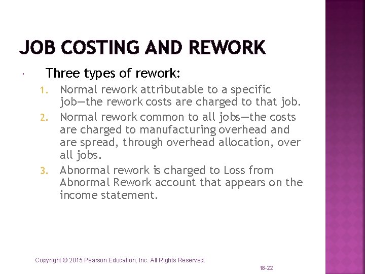 JOB COSTING AND REWORK Three types of rework: Normal rework attributable to a specific JOB COSTING AND REWORK Three types of rework: Normal rework attributable to a specific