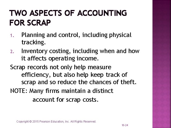 TWO ASPECTS OF ACCOUNTING FOR SCRAP Planning and control, including physical tracking. 2. Inventory TWO ASPECTS OF ACCOUNTING FOR SCRAP Planning and control, including physical tracking. 2. Inventory
