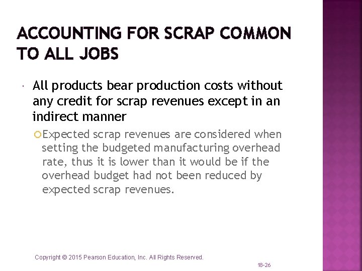 ACCOUNTING FOR SCRAP COMMON TO ALL JOBS All products bear production costs without any ACCOUNTING FOR SCRAP COMMON TO ALL JOBS All products bear production costs without any