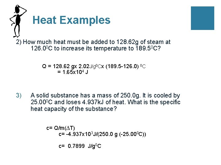 Heat Examples 2) How much heat must be added to 128. 62 g of