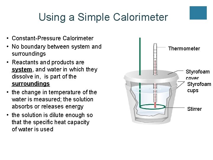 UNIT 3 Chapter 5: Energy Changes Section 5. 2 Using a Simple Calorimeter •