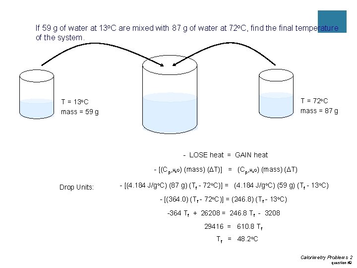 If 59 g of water at 13 o. C are mixed with 87 g
