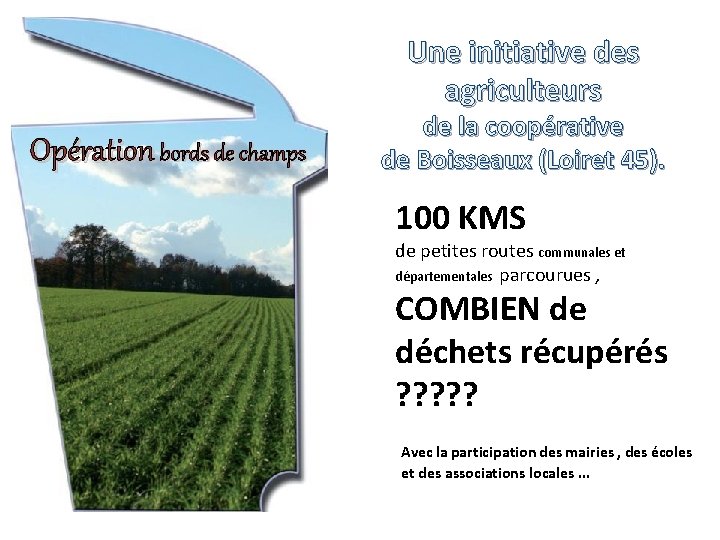 Une initiative des agriculteurs Opération bords de champs de la coopérative de Boisseaux (Loiret