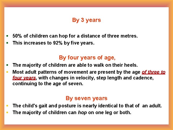 By 3 years § 50% of children can hop for a distance of three