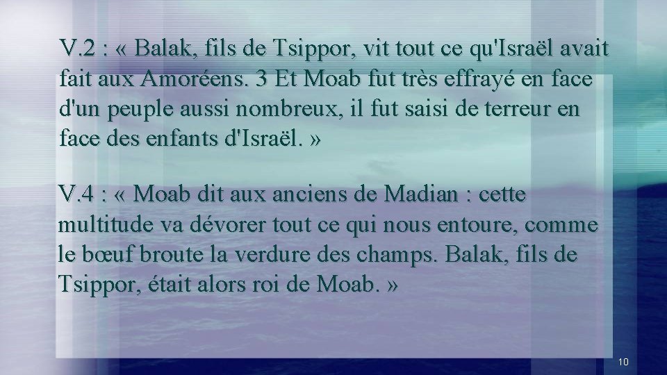 V. 2 : « Balak, fils de Tsippor, vit tout ce qu'Israël avait fait