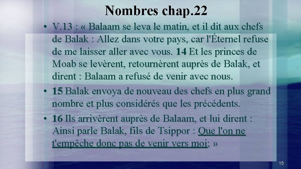 Nombres chap. 22 • V. 13 : « Balaam se leva le matin, et