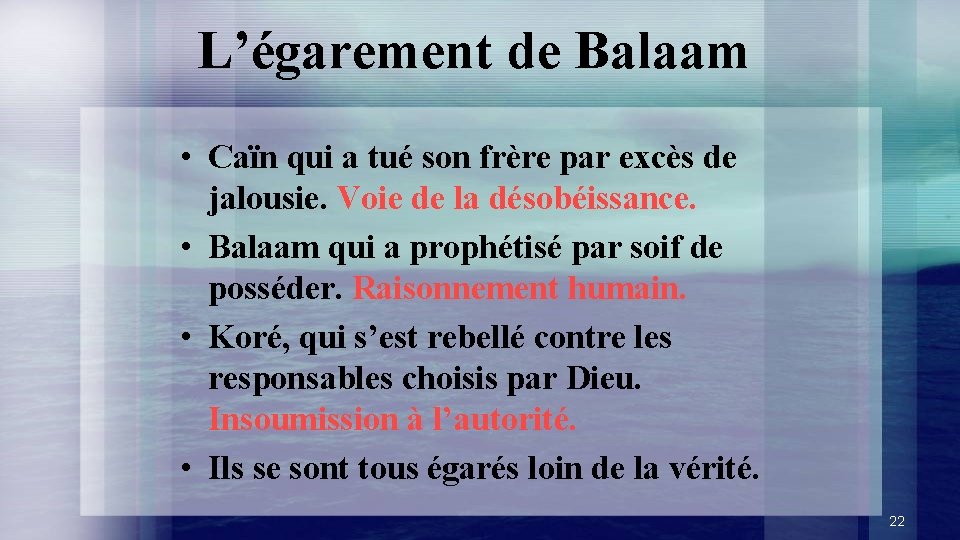 L’égarement de Balaam • Caïn qui a tué son frère par excès de jalousie.