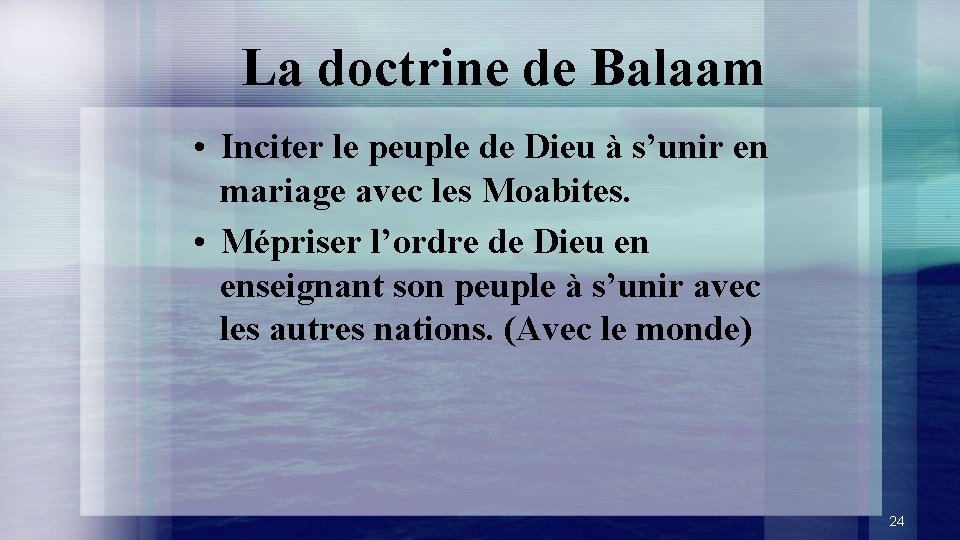 La doctrine de Balaam • Inciter le peuple de Dieu à s’unir en mariage