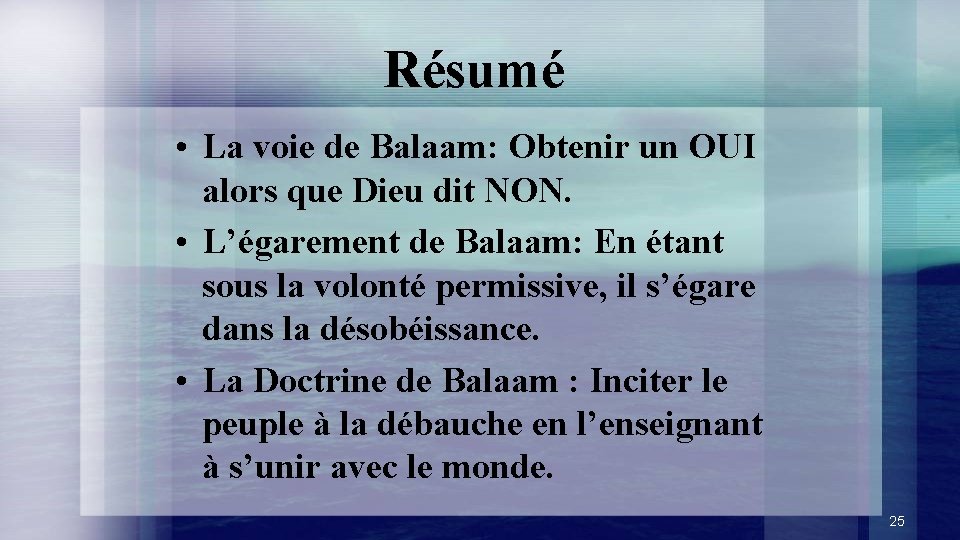 Résumé • La voie de Balaam: Obtenir un OUI alors que Dieu dit NON.