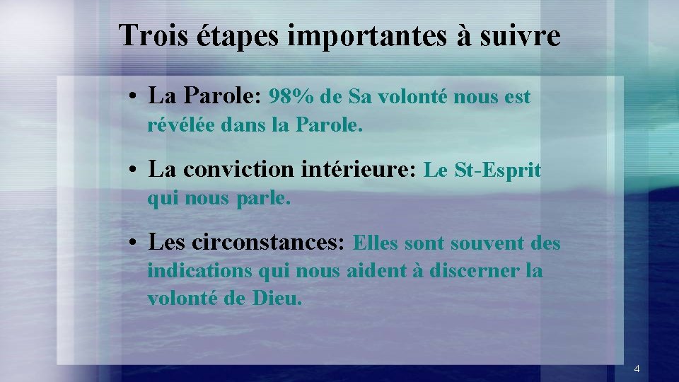 Trois étapes importantes à suivre • La Parole: 98% de Sa volonté nous est