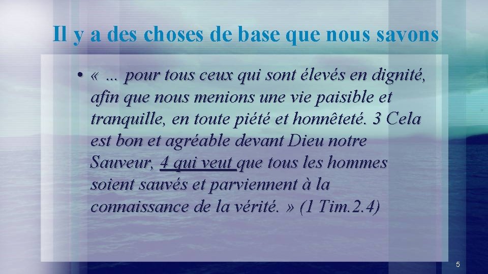 Il y a des choses de base que nous savons • « … pour