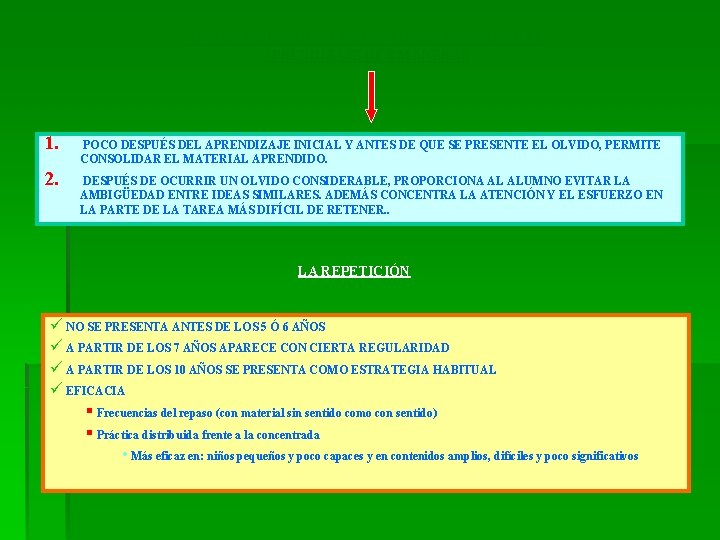 AUSUBEL DICE QUE LA REPETICIÓN FAVORECE EL APRENDIZAJE DE 2 MANERAS 1. 2. POCO